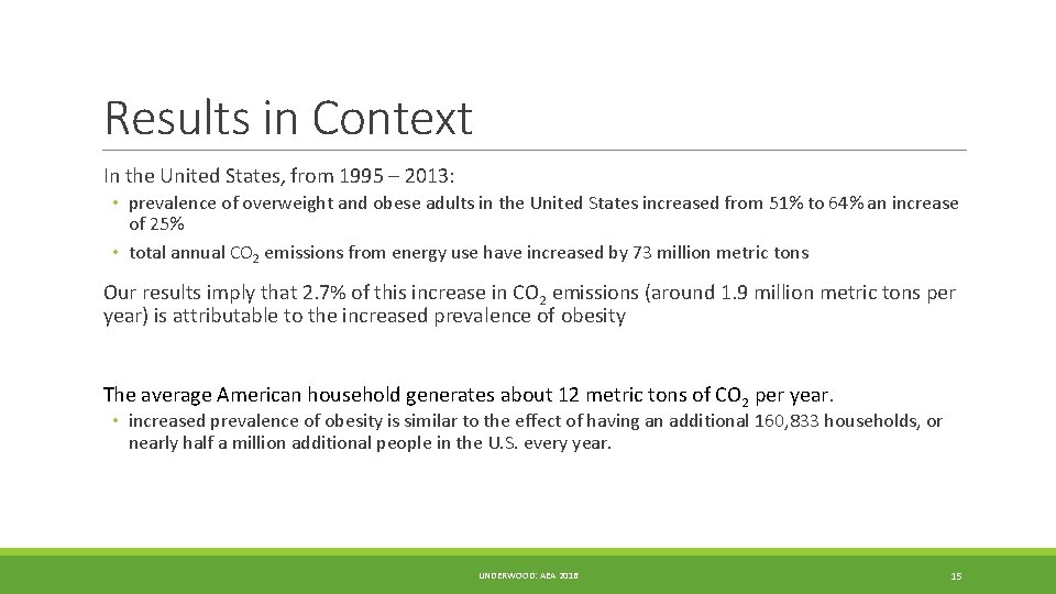 Results in Context In the United States, from 1995 – 2013: • prevalence of