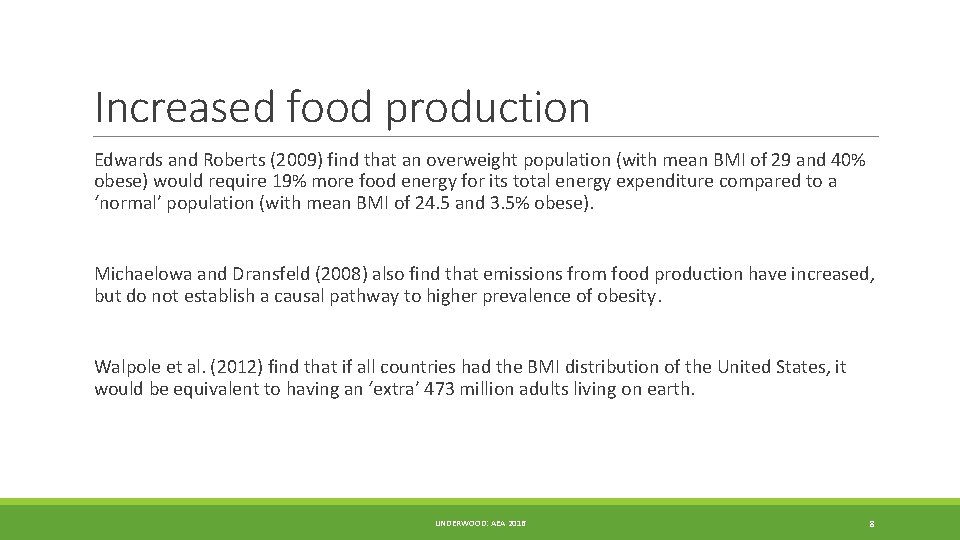 Increased food production Edwards and Roberts (2009) find that an overweight population (with mean