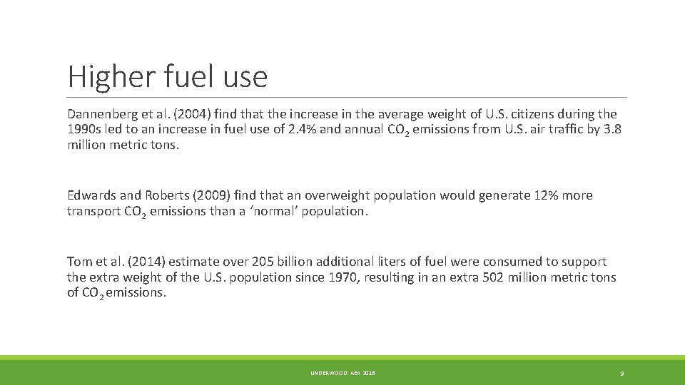 Higher fuel use Dannenberg et al. (2004) find that the increase in the average