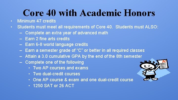 Core 40 with Academic Honors • • Minimum 47 credits Students must meet all