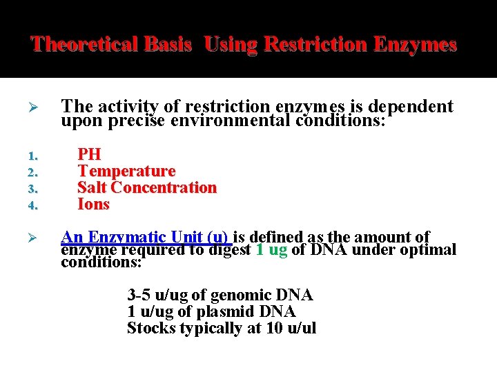 Theoretical Basis Using Restriction Enzymes Ø 1. 2. 3. 4. Ø The activity of