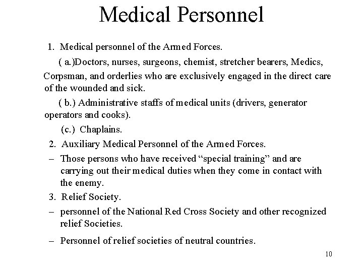 Medical Personnel 1. Medical personnel of the Armed Forces. ( a. )Doctors, nurses, surgeons,