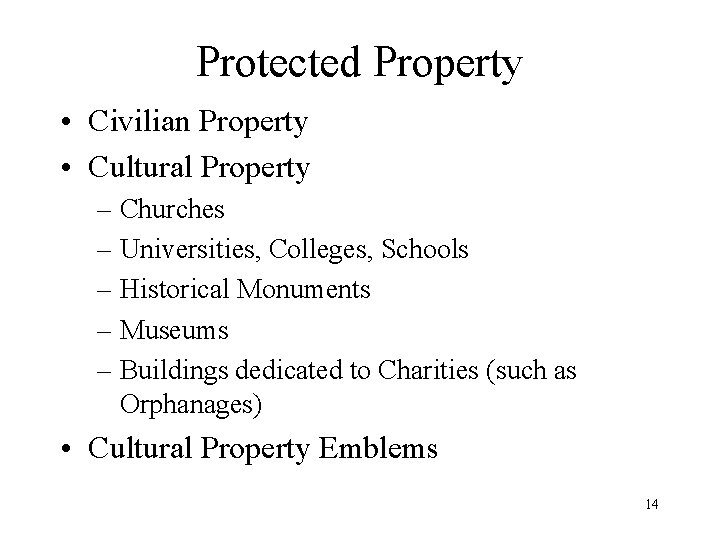 Protected Property • Civilian Property • Cultural Property – Churches – Universities, Colleges, Schools