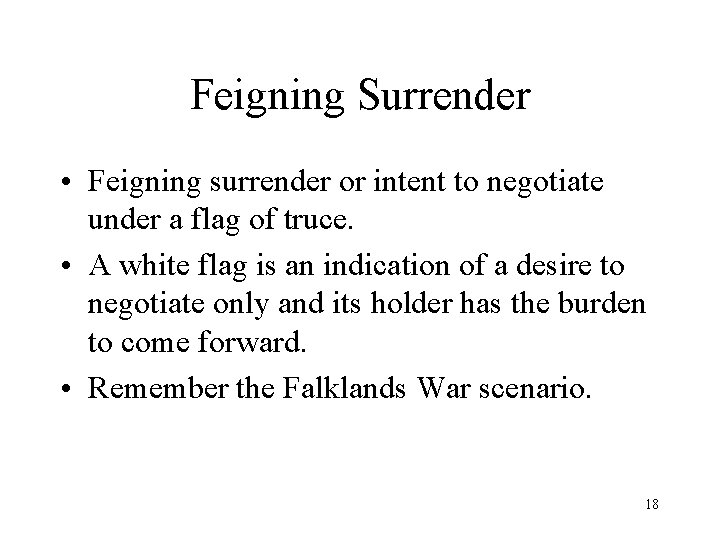 Feigning Surrender • Feigning surrender or intent to negotiate under a flag of truce.