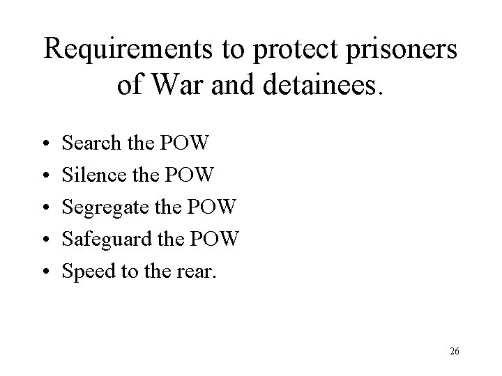 Requirements to protect prisoners of War and detainees. • • • Search the POW