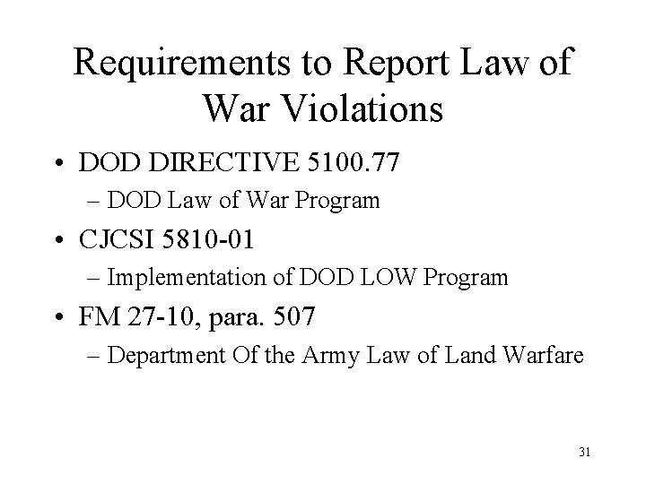 Requirements to Report Law of War Violations • DOD DIRECTIVE 5100. 77 – DOD