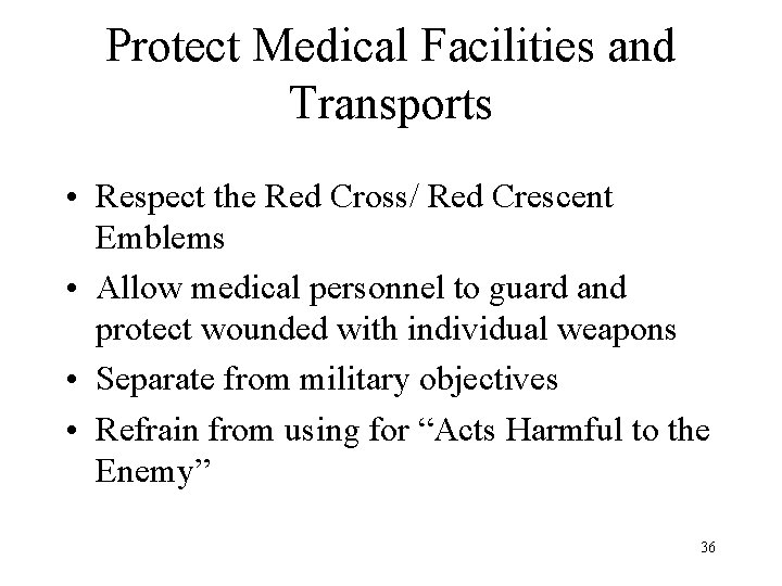 Protect Medical Facilities and Transports • Respect the Red Cross/ Red Crescent Emblems •