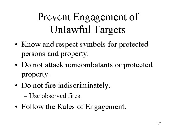 Prevent Engagement of Unlawful Targets • Know and respect symbols for protected persons and