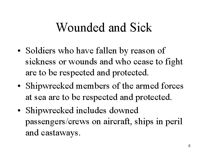 Wounded and Sick • Soldiers who have fallen by reason of sickness or wounds