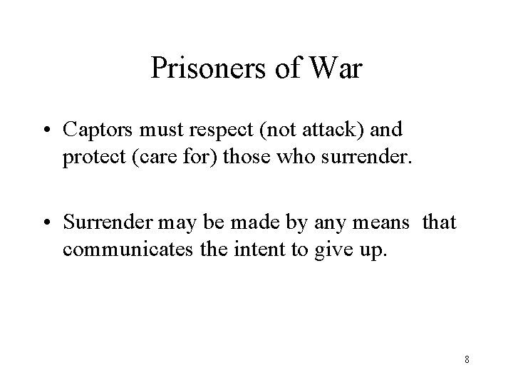 Prisoners of War • Captors must respect (not attack) and protect (care for) those