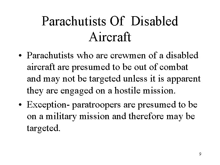 Parachutists Of Disabled Aircraft • Parachutists who are crewmen of a disabled aircraft are
