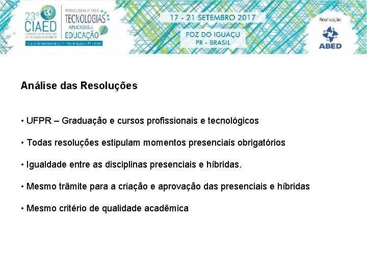 Análise das Resoluções • UFPR – Graduação e cursos profissionais e tecnológicos • Todas