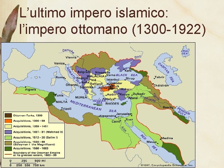 L’ultimo impero islamico: l’impero ottomano (1300 -1922) 