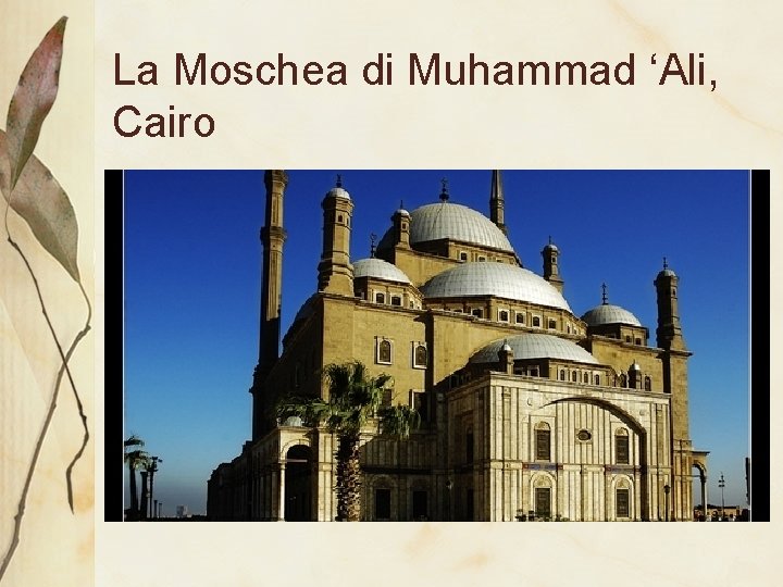 La Moschea di Muhammad ‘Ali, Cairo 