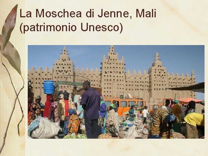 La Moschea di Jenne, Mali (patrimonio Unesco) 