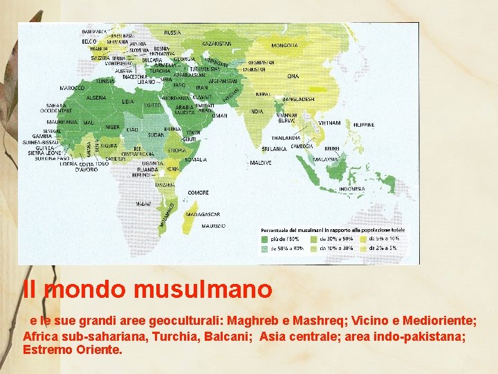 Il mondo musulmano e le sue grandi aree geoculturali: Maghreb e Mashreq; Vicino e
