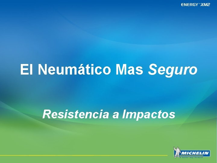 El Neumático Mas Seguro Resistencia a Impactos 