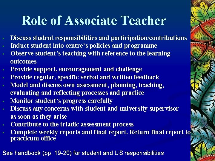 Role of Associate Teacher • • • Discuss student responsibilities and participation/contributions Induct student