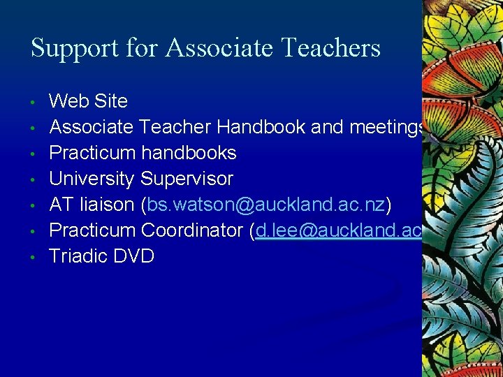 Support for Associate Teachers • • Web Site Associate Teacher Handbook and meetings Practicum