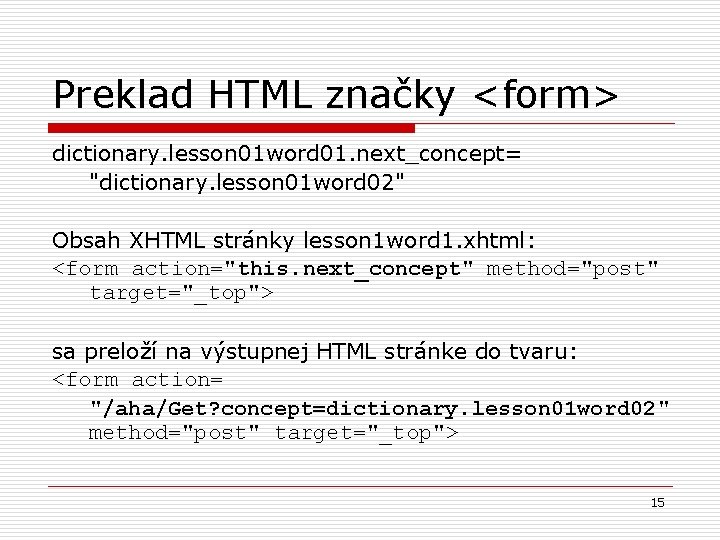 Preklad HTML značky <form> dictionary. lesson 01 word 01. next_concept= "dictionary. lesson 01 word