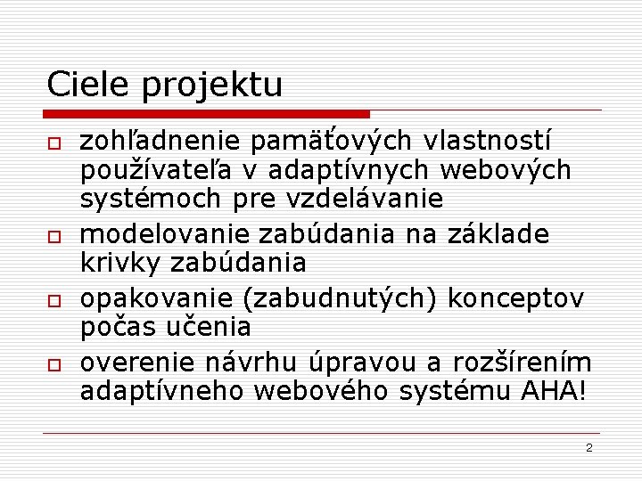 Ciele projektu o o zohľadnenie pamäťových vlastností používateľa v adaptívnych webových systémoch pre vzdelávanie