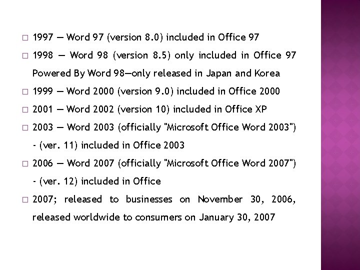 � 1997 — Word 97 (version 8. 0) included in Office 97 � 1998