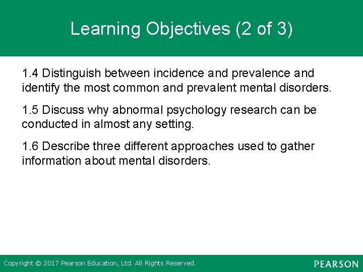 Learning Objectives (2 of 3) 1. 4 Distinguish between incidence and prevalence and identify