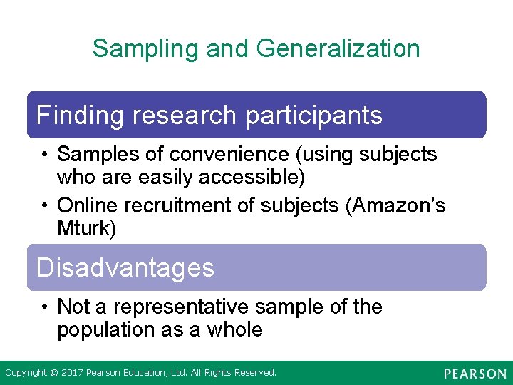 Sampling and Generalization Finding research participants • Samples of convenience (using subjects who are