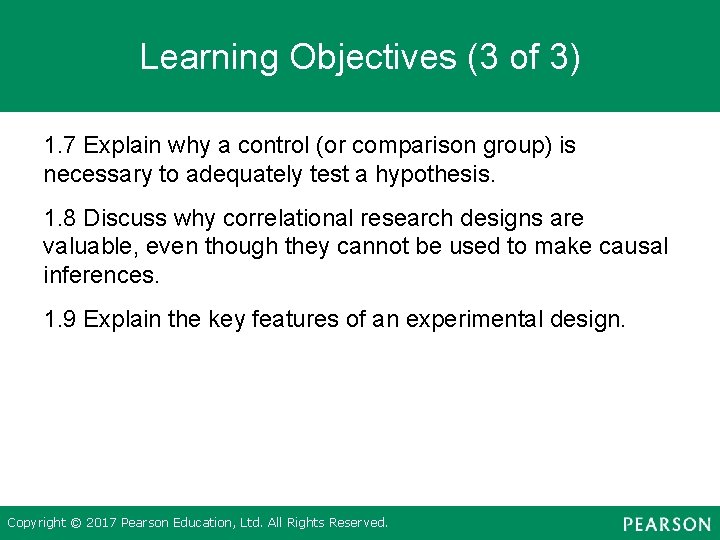 Learning Objectives (3 of 3) 1. 7 Explain why a control (or comparison group)