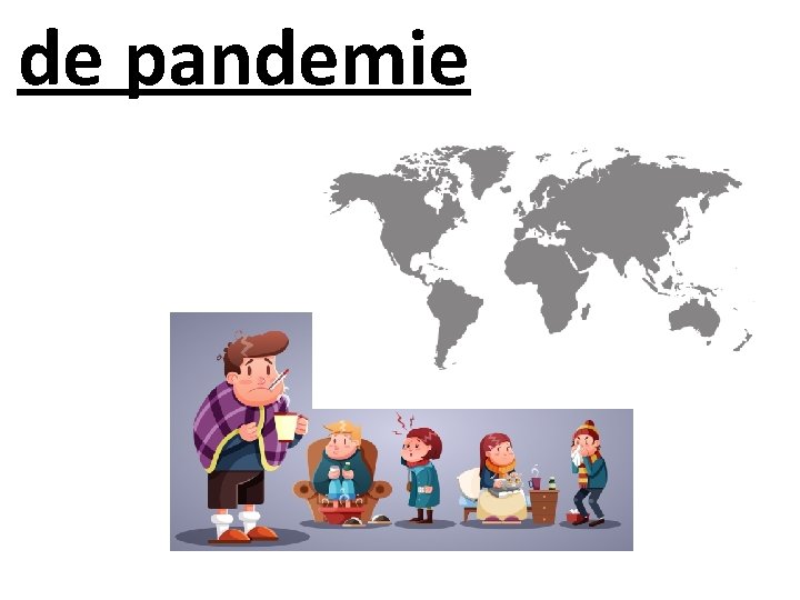 de pandemie 