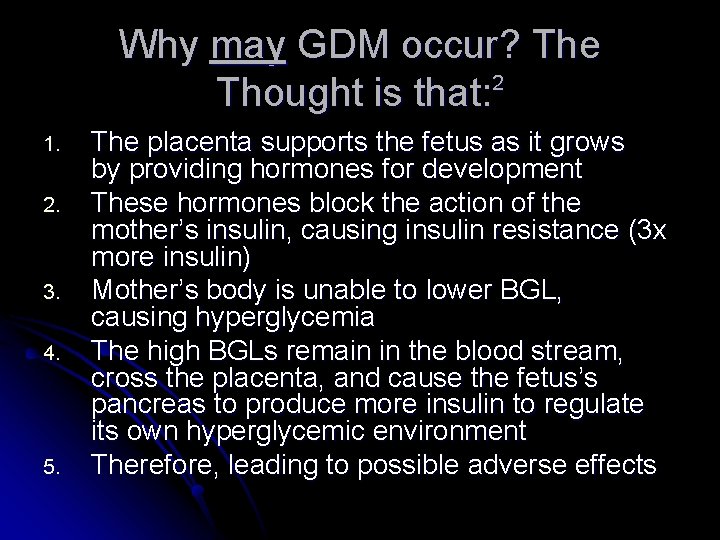 Why may GDM occur? The 2 Thought is that: 1. 2. 3. 4. 5.