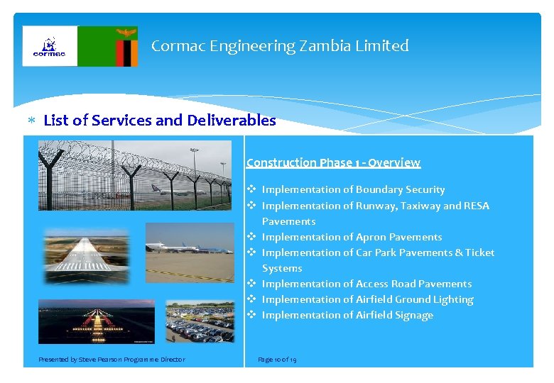 Cormac Engineering Zambia Limited List of Services and Deliverables Construction of Runways, Taxiways, Aprons