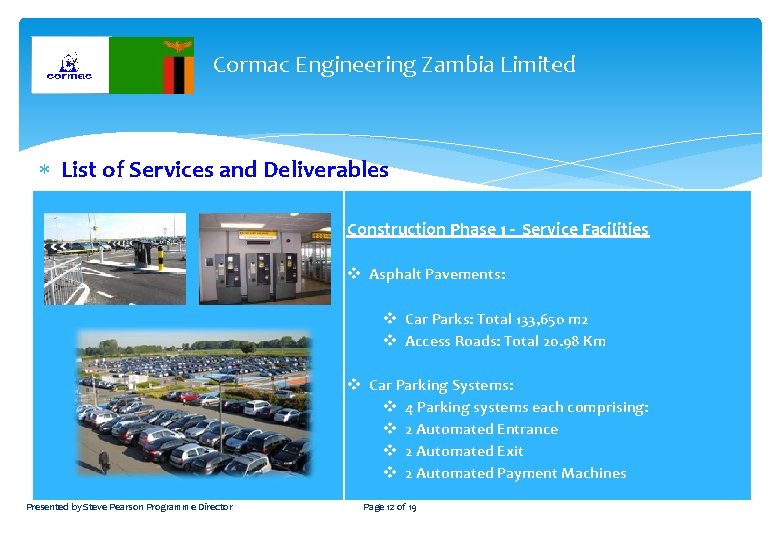 Cormac Engineering Zambia Limited List of Services and Deliverables Construction of Runways, Taxiways, Aprons