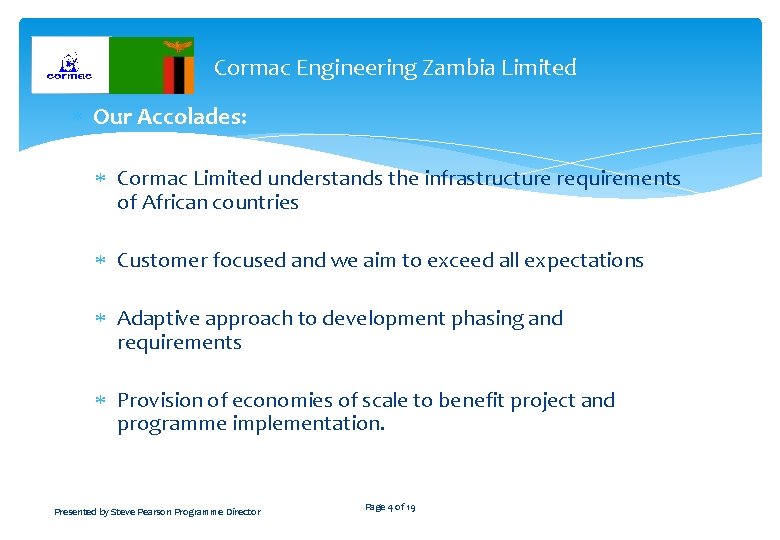 Cormac Engineering Zambia Limited Our Accolades: Cormac Limited understands the infrastructure requirements of African