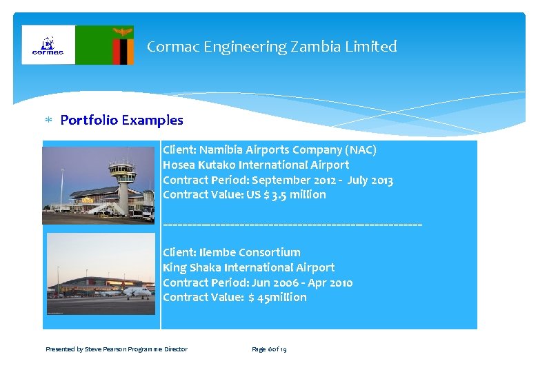 Cormac Engineering Zambia Limited Portfolio Examples Client: Namibia Airports Company (NAC) Hosea Kutako International