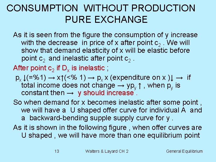 CONSUMPTION WITHOUT PRODUCTION PURE EXCHANGE As it is seen from the figure the consumption