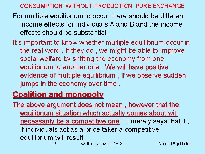 CONSUMPTION WITHOUT PRODUCTION PURE EXCHANGE For multiple equilibrium to occur there should be different