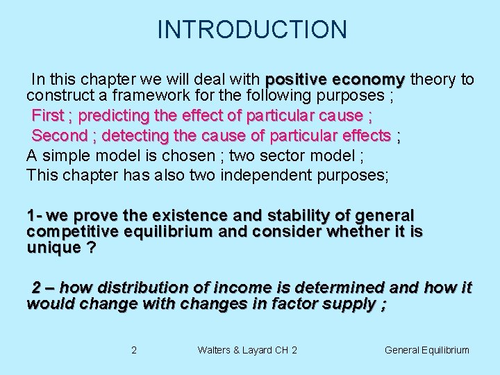 INTRODUCTION In this chapter we will deal with positive economy theory to construct a