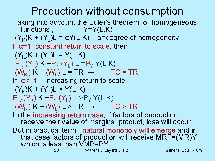 Production without consumption Taking into account the Euler’s theorem for homogeneous functions ; Y=Y(L,