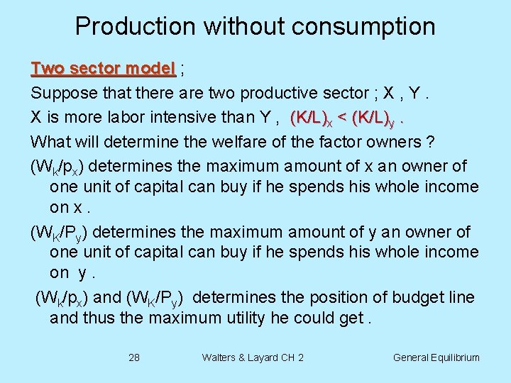 Production without consumption Two sector model ; Suppose that there are two productive sector
