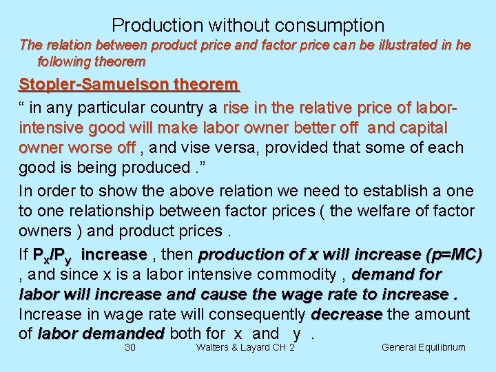 Production without consumption The relation between product price and factor price can be illustrated