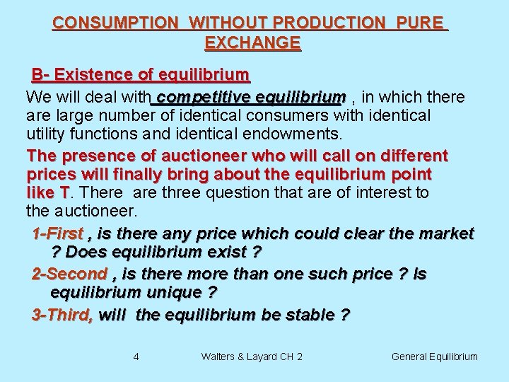 CONSUMPTION WITHOUT PRODUCTION PURE EXCHANGE B- Existence of equilibrium We will deal with competitive