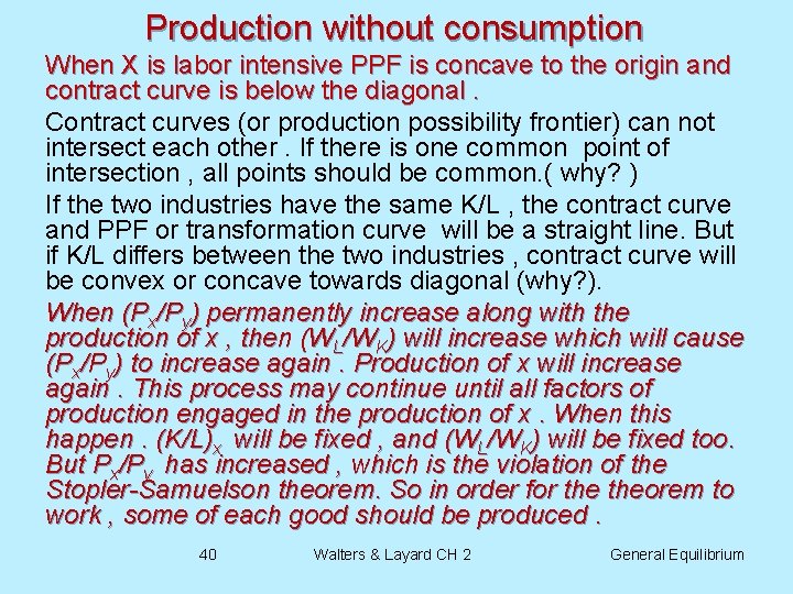 Production without consumption When X is labor intensive PPF is concave to the origin