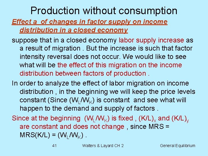 Production without consumption Effect a of changes in factor supply on income distribution in
