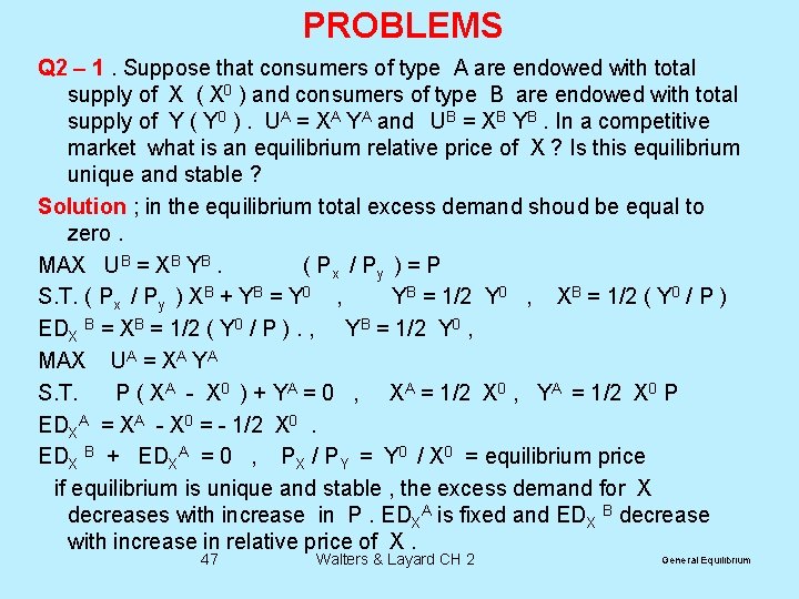 PROBLEMS Q 2 – 1. Suppose that consumers of type A are endowed with