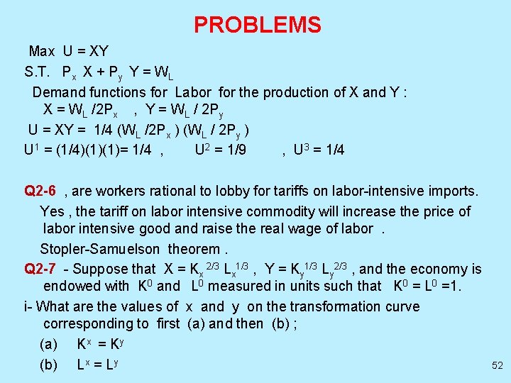 PROBLEMS Max U = XY S. T. Px X + Py Y = WL