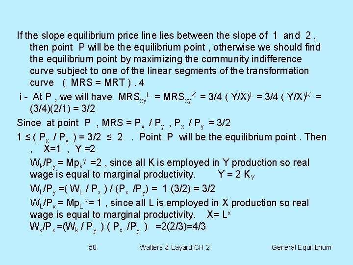 If the slope equilibrium price line lies between the slope of 1 and 2