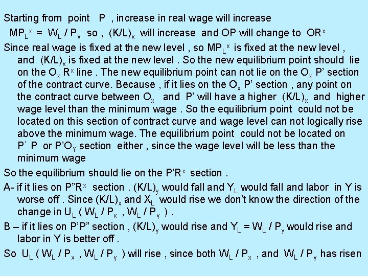 Starting from point P , increase in real wage will increase MPLx = WL