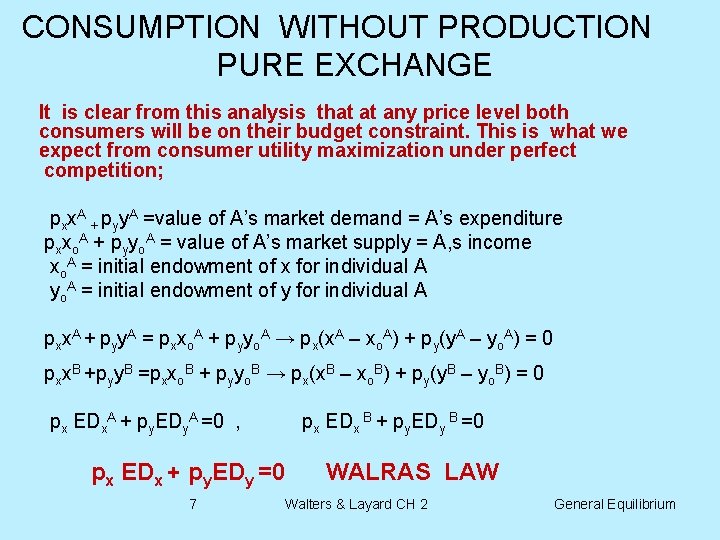 CONSUMPTION WITHOUT PRODUCTION PURE EXCHANGE It is clear from this analysis that at any