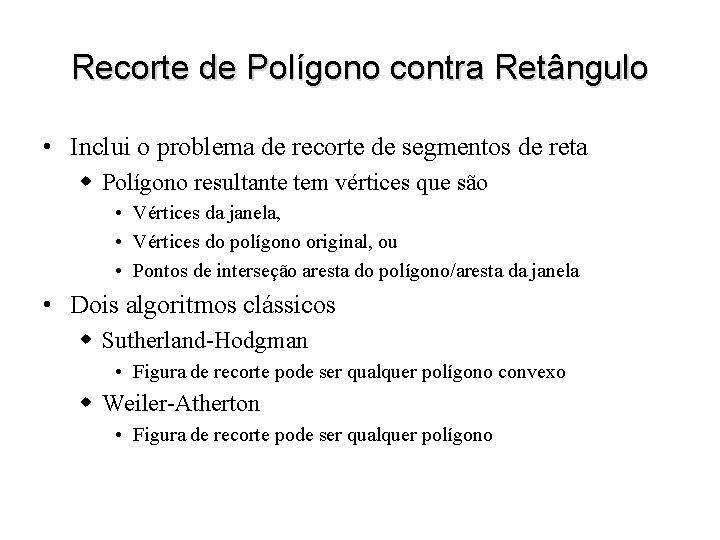 Recorte de Polígono contra Retângulo • Inclui o problema de recorte de segmentos de